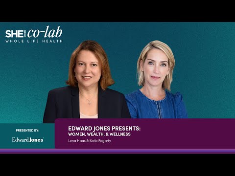 Edward Jones Presents: Women, Wealth & Wellness with Lena Haas & Katie Fogarty