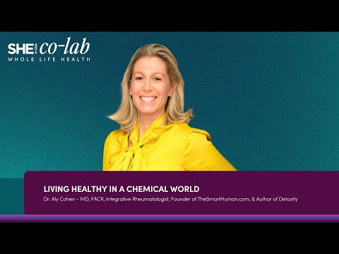 Living Healthy in a Chemical World: Dr. Aly Cohen on Reducing Everyday Toxins